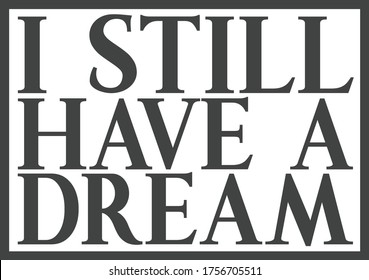 I still have a dream | Black Lives Matter Quote