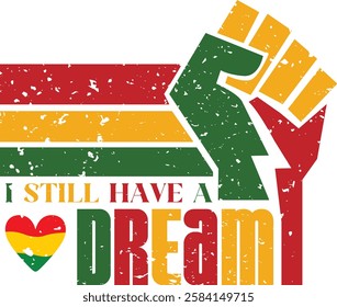 I Still Have a Dream design - Black History T-shirt Design, Black History PNG DXF EPS, Black History Quotes design, African American t-shirt design, Black History bundle