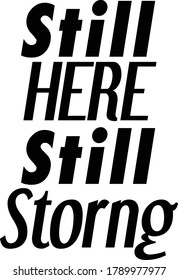 Still here still strong, Positive Vibes, Motivational Quote of Life, Typography design for print or use as poster, card, flyer or T Shirt