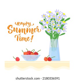 Still life with the bouquet of summer flowers in the glass vase, bowl of red cherries and lettering. Vector isolated colorful illustration in flat style.