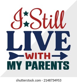 I Still Live With My Parents Printable Vector Illustration