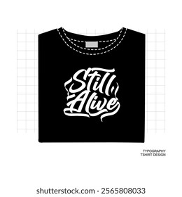 Still a live text Vector Illustration, Streetwear, Typography,Graffiti, poster, on white background