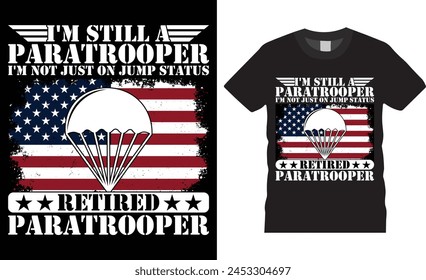 I'm still paratrooper, Memorial Day vector t-shirt design. Memorial Day t-shirt design with motivational quote. T shirt design template, vector design and any print, Illustration, clothes, poster.