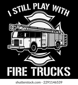 Ich spiele immer noch mit dem T-Shirt-Design des Feuerwehrfeuerwehrmanns