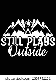 Still plays outside vector art design, eps file. design file for t-shirt. SVG, EPS cuttable design file