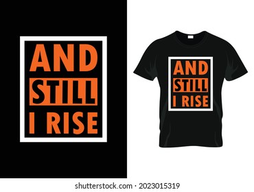 and still i rise motivational t-shirt design