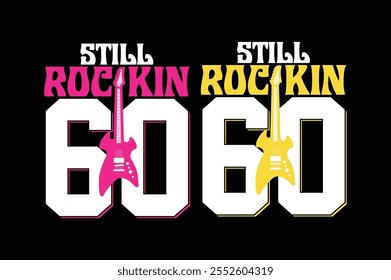 Still Rocking at 60 t shirt design