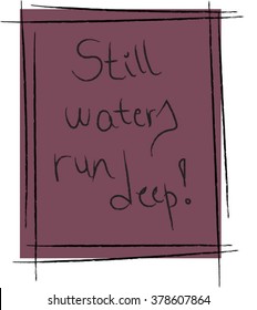 still waters run deep idiom magenta
