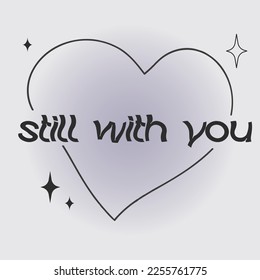 Still with you square card in y2k style. Beautiful romantic backdrop with purple heart, quotes and stars. Trendy gradient design for social media post template, postcard, poster, cover, invitation