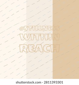 STILLNESS WITHIN REACH decorative word art mask with offset stripe terrain pattern