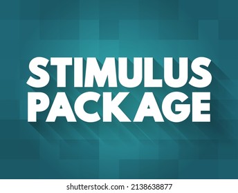 Stimulus Package - economic measures put together by a government to stimulate a struggling economy, text concept background