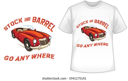 
Stock and barrel go any where vector t-shirt design