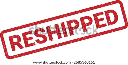 Stock illustration features a red rubber stamp, set at an angle, with the word RESHIPPED in capital letters. The texture is a grungy style, and the stamp can be used for business themes 