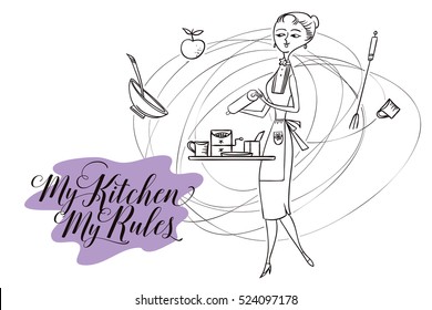 Stock illustration. Woman in kitchen. Cooking.The trend calligraphy. Quote My kitchen, my rules. 