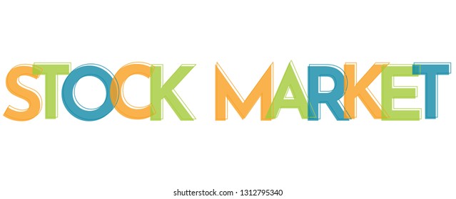 Stock market word concept. "Stock market" . Use for cover, banner, blog. 