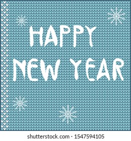 Stock vector blue cold illustration for congratulation greeting card. Happy new year words lettering. Stitches texture wallpaper with text and ornament. Decorative knitted fluffy seamless background