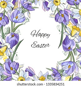 Stock vector floral spring easter greeting card. Beautiful flower frame from crocuses and daffondils with text. Isolated and hand drawn illustration. Floral design, easter backdrop. Festive print.
