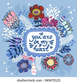 Stock Vector Illustration: Beautiful greeting card "You Are In My Heart". It can be used as greeting card,invitation card for wedding,birthday and other holiday and cute summer background.
