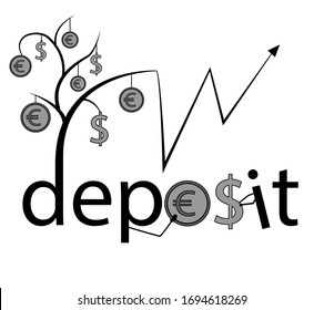 Stock vector illustration in black, gray and white colors. The text is written Deposit. A tree is drawn, on it are dollars and euros, people with money and an up arrow. Infographics