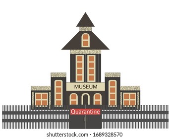 Stock vector illustration. The building is in brown colors. On the sign it says- Museum. The gates are closed and written on them- Quarantine