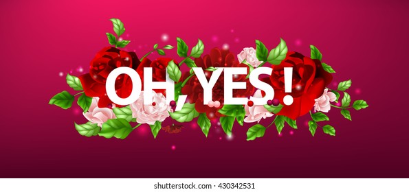 Stock vector illustration of flowers with lettering oh yes, bouquet of roses, light pink background, flower arrangement, congratulations, cards, postcards, message