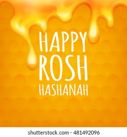 Stock vector illustration Happy Rosh Hashanah holiday. Flowing down honey, honeycomb background. EPS 10