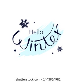 Stock vector illustration hello winter. Winter design. Snowflakes, snowfall, snow. Templates for placards, banners, flyers, presentations, reports. Lettering design. EPS10