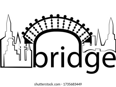 Stock vector illustration. The word bridge is written in black. At the top of the word is a bridge, next to it are houses and towers painted in white and a black outline. Isolated on white background.