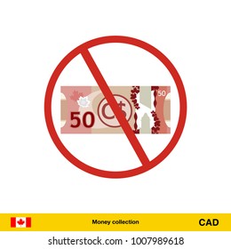 Stock vector of no money. Prohibition of money. Canadian dollar banknote vector illustration.