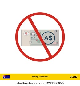 Stock vector of no money. Prohibition of money. Australian dollar banknote vector illustration.