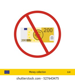 Stock vector of no money. Prohibition of money. Euro banknote vector illustration.