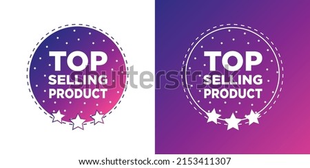 Stock vector Top selling product badges symbol icon modern eye catchy gradient color design