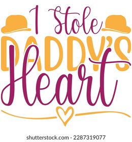 I Stole Daddy’s Heart, Design and vector file.