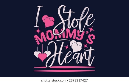 Me robé el corazón de mamá - Valentines Day T- Diseño de camiseta, frase con letras de mano, citas de San Valentín de 2024   Diseño, Descarga instantánea, Cinta, Camiseta, Cortar archivos, Silhouette.