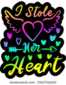 i stole her heart valentines day colorful bright rainbow graphic design