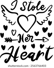 i stole her heart valentines day black vector graphic design and cut file