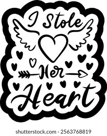 i stole her heart valentines day black vector graphic design and cut file