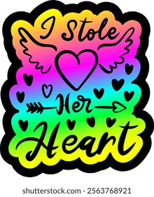 i stole her heart valentines day colorful bright rainbow graphic design