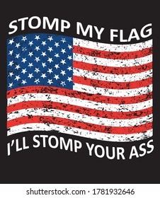 Stomp My Flag I'll Stomp Your Ass-t Shirt Design