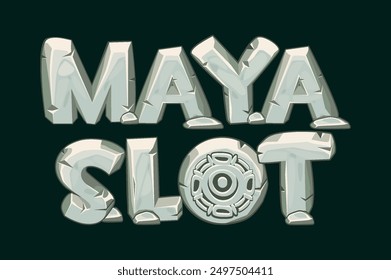 Stone text - Maya slot. Block letter for ancient Mayan theme slot. Cartoon style. UI design, gambling mobile app concept for the themed Casino Game