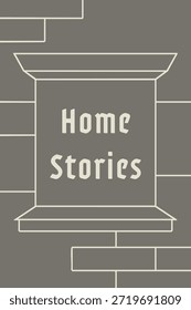 Cartão vertical texturizado de pedra com uma placa em forma de coluna lendo Home Stories.