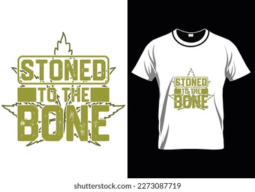 Stoned To The Bone Weed T-Shirt Design svg