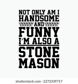 Stonemason Bricklayer Stone Worker funny t-shirt design