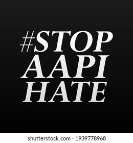 Stop AAPI asian american and pacific islanders hate modern banner, sign, design concept, social media post with white text on a dark background. 