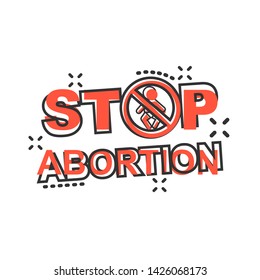 Stop abortion banner icon in comic style. Baby choice vector cartoon illustration on white isolated background. Human rights business concept splash effect.