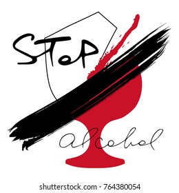 Stop alcohol. Broken wine glass, spilled red wine. Handwritten lettering. Vector design 