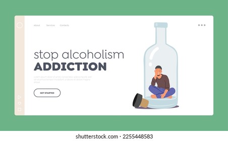 Stop Alcoholism Addiction Landing Page Template. Drunk Man Sitting on Bottom of Empty Bottle. Male Character Suffering of Pernicious Habits and Substance Abuse. Cartoon People Vector Illustration