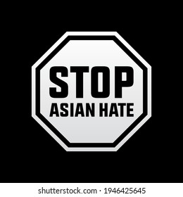  stop asian hate, stop AAPI hate, modern creative banner, sign, design concept, social media post with white text and a stop sign on a black background 