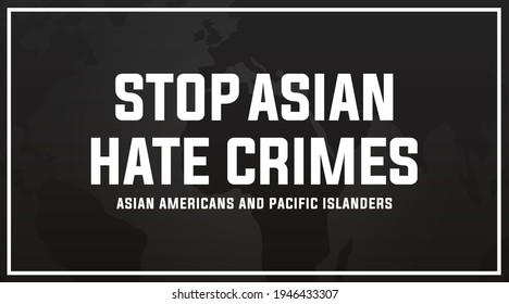  stop asian hate crimes, asians americans and pacific islanders, modern creative banner, sign, design concept, social media post with white text on a black background 