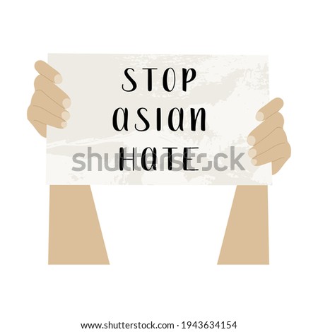 Stop asian hate.. Hands holding banner. Activist with placard for demonstration, protest. Social issue, stop racism. Vector flat cartoon illustration